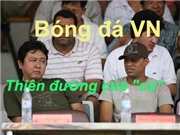 Bóng đá anh, ngoại hạng anh, lịch thi đấu euro 2012, Bóng đá VN - Thiên đường của "cò"
